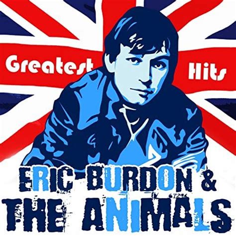 Greatest Hits by Eric Burdon & The Animals on Amazon Music Unlimited