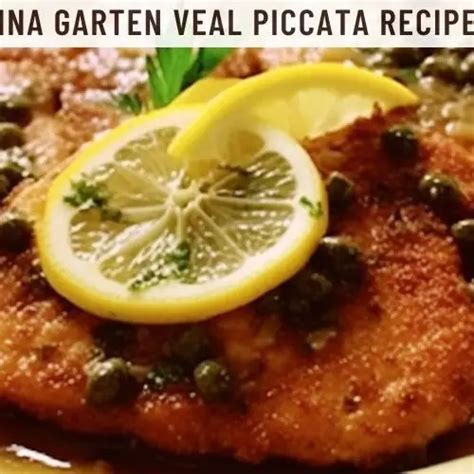 Ina Garten Veal Piccata Recipe - Easy Kitchen Guide