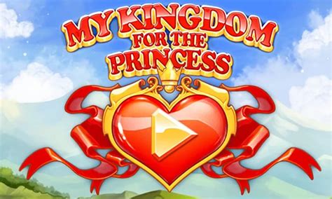 My Kingdom for the Princess - Play online for free