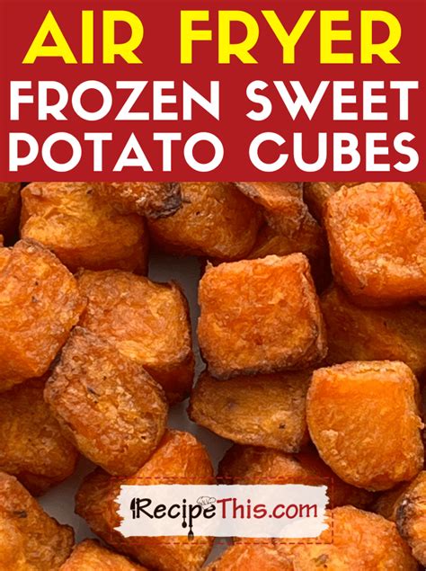 Recipe This | Frozen Sweet Potato Cubes In Air Fryer