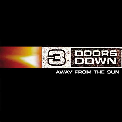 Jefren97: 3 Doors Down - Away From The Sun