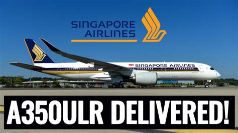 FIRST Singapore Airlines A350-900ULR DELIVERED! - YouTube