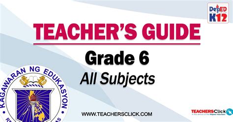 Teacher's Guide (Grade 6) All Subjects - Teachers Click