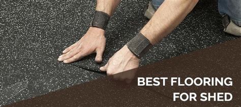 What Is The Best Flooring For Shed