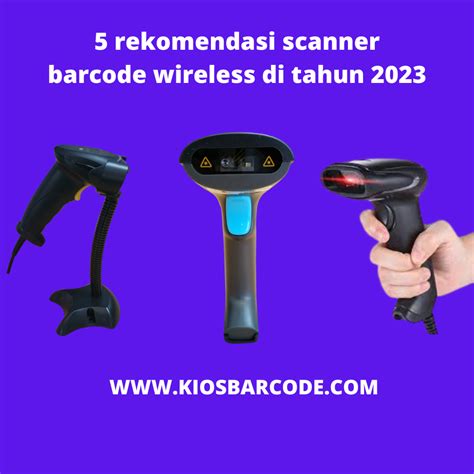 5 rekomendasi scanner barcode wireless di tahun 2023 - Kios Barcode