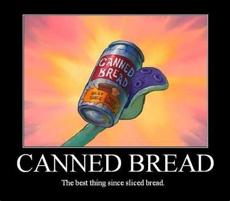 Canned Bread! | Funny spongebob memes, Spongebob funny, Spongebob squarepants