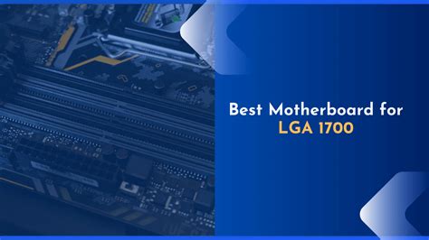 10 Best Motherboard for LGA 1700 12th Generation Intel Processors ...