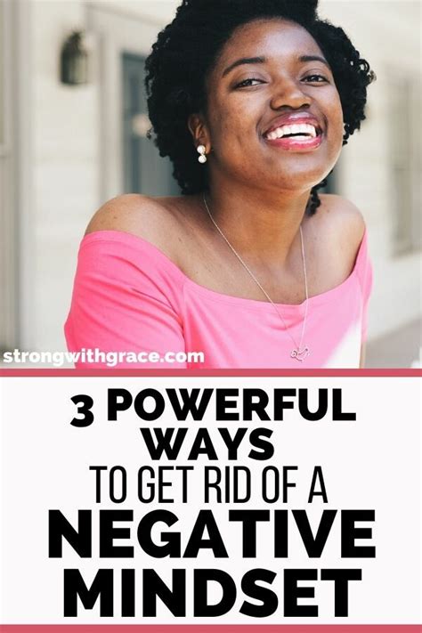 3 Powerful Ways To Get Rid Of A Negative Mindset