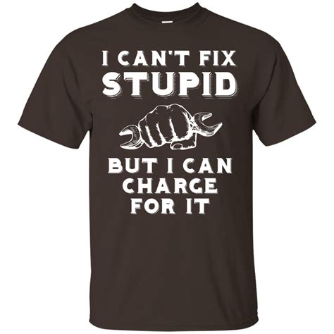 I Can't Fix Stupid - Funny Car Mechanic T-shirt | Car humor, Shirts, T shirts for women
