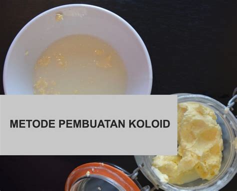 PEMBUATAN KOLOID | Ilmu Kimia