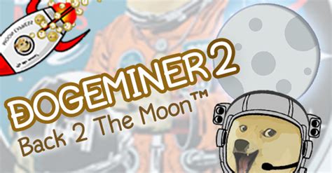 Dogeminer 2: Back 2 The Moon™ - Space-Empire Dogecoin Mining Simulator