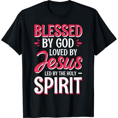 Blessed By God Loved By Jesus Led By The Holy Spirit Cotton T-Shirt ...