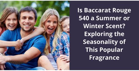 Is Baccarat Rouge 540 a Summer or Winter Scent? Exploring the Seasonality of This Popular Fragrance
