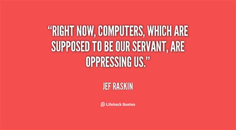 Jef Raskin Quotes. QuotesGram