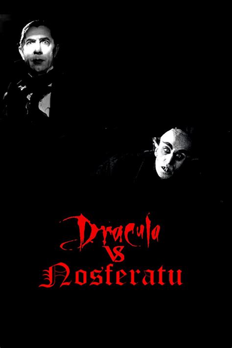 Dracula vs. Nosferatu poster by SteveIrwinFan96 on DeviantArt