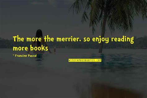 The More The Merrier Quotes: top 19 famous quotes about The More The Merrier