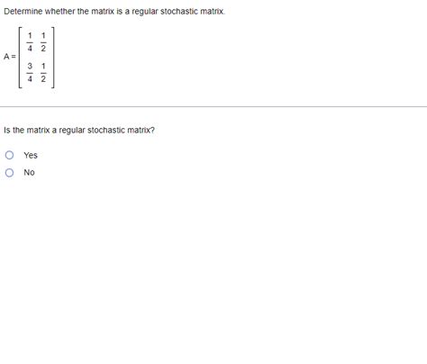 Solved Determine whether the matrix is a regular stochastic | Chegg.com