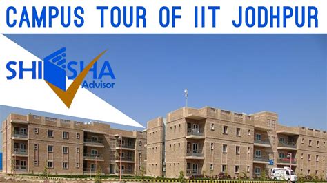 IIT Jodhpur Campus Tour | Indian Institute of Technology, Jodhpur - YouTube