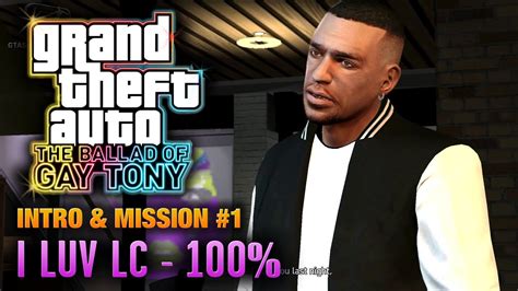 GTA: The Ballad of Gay Tony - Intro & Mission #1 - I luv LC [100%] (1080p) - YouTube