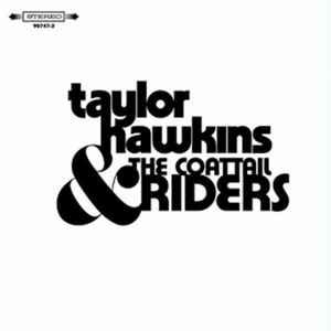 Taylor Hawkins & The Coattail Riders | Discogs