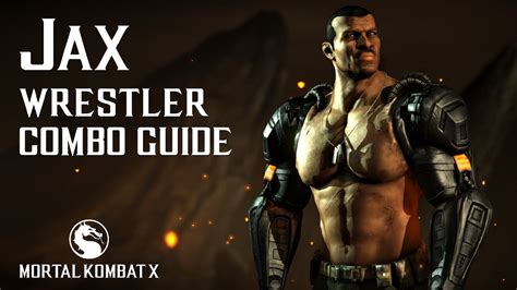 Mortal Kombat X: JAX (Wrestler) Combo Guide - YouTube