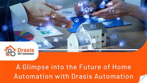 The Future of Home Automation with Drasis Automation