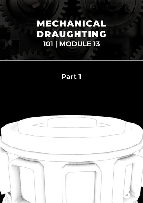 Mechanical Draughting 101 - Module 13 Part 1 by E-Publishing