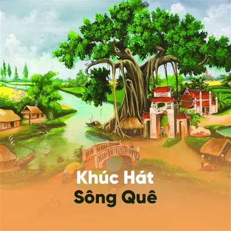 Khúc Hát Sông Quê - V.A - tải mp3|lời bài hát - NhacCuaTui