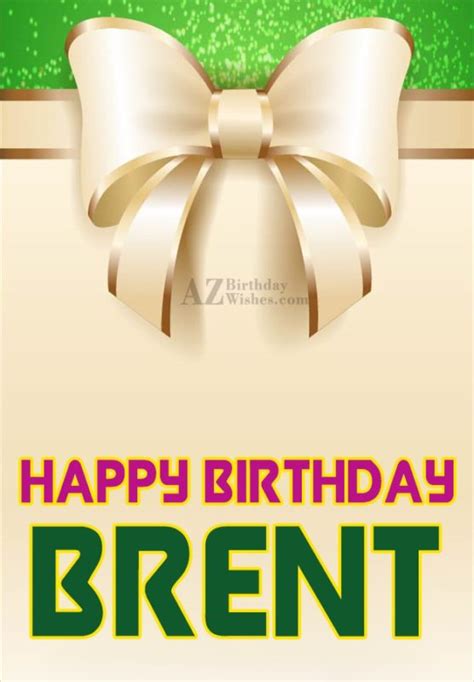 Happy Birthday Brent - AZBirthdayWishes.com