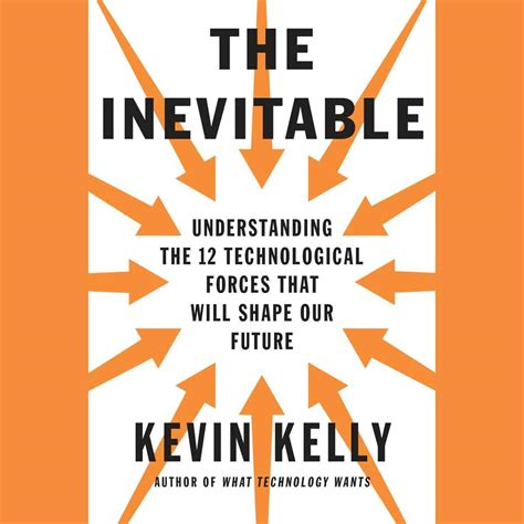 The Inevitable by Kevin Kelly [Quick Take] ~ Chris Grundemann