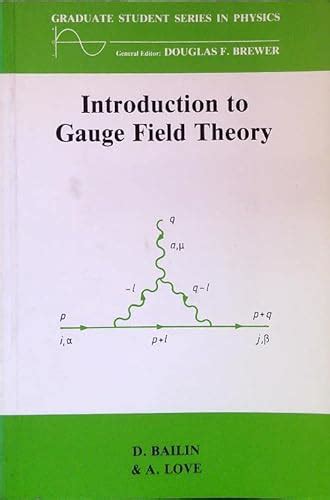 Introduction to Gauge Field Theory (Graduate Student Series in Physics) - Bailin, David; Love ...