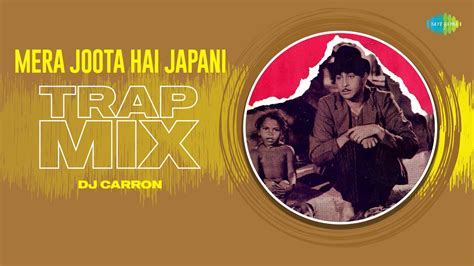 Mera Joota Hai Japani Trap Mix | DJ Carron | Shree 420 | Bollywood Song ...