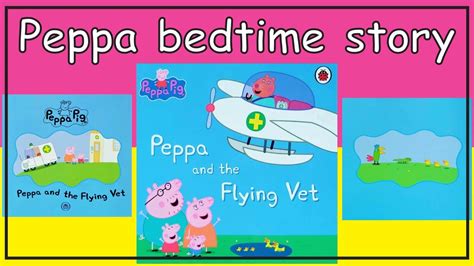 Peppa and the flying vet. Peppa pig books read aloud. Peppa pig english - YouTube