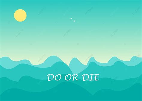 Do Or Die Motivational Desktop Wallpaper Background, Wallpaper, Wallpaper Powerpoint ...