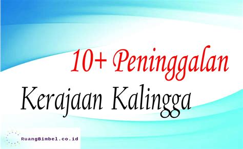 5+ Peninggalan Kerajaan Kalingga Terlengkap - RuangBimbel.co.id