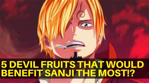 5 Devil Fruits That Would Benefit Sanji The Most - YouTube