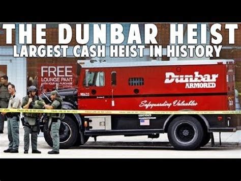 The Dunbar Armored robbery is the largest cash robbery to have occurred ...