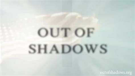 Out Of Shadows Documentary