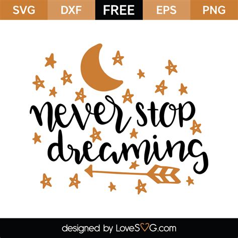 Never stop dreaming | Lovesvg.com