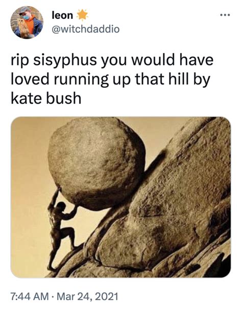 Sisyphus meme | Sisyphus / Sisyphus Pushing a Boulder | Know Your Meme