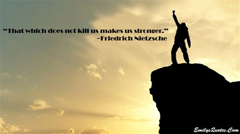 That which does not kill us makes us stronger | Popular inspirational ...