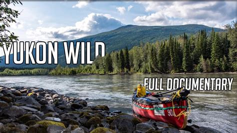 14 Days Solo Camping in the Yukon Wilderness - The Full Documentary ...