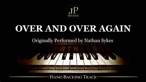 Over And Over Again ft. Ariana Grande by Nathan Sykes (Piano Accompaniment) - YouTube