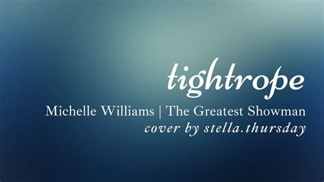 Tightrope ⌈ Michelle Williams | The Greatest Showman ⌋ ‖ cover + lyrics - YouTube