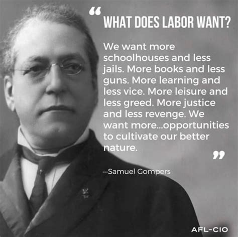 Samuel Gompers | Business method, Quotable quotes, I respect you