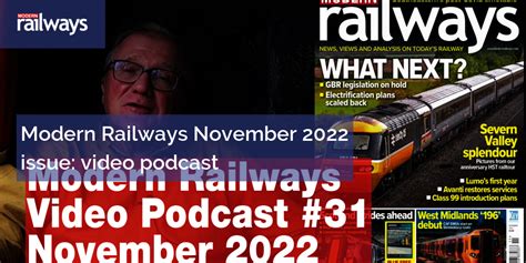 Modern Railways November 2022 issue: video podcast