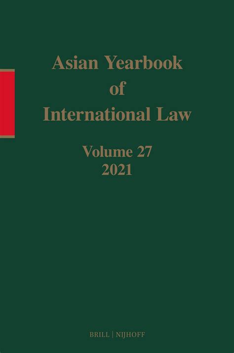 State Practice of Asian Countries in International Law in: Asian Yearbook of International Law ...