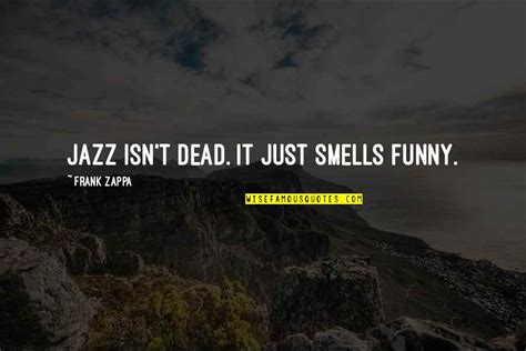 Funny Jazz Quotes: top 8 famous quotes about Funny Jazz