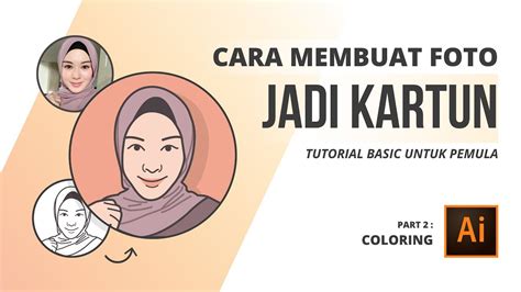 Cara Membuat Foto Jadi Kartun di Adobe Illustrator | Tutorial Basic untuk Pemula | part 2 ...