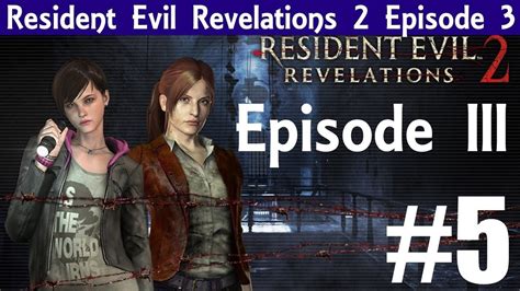 Resident Evil Revelations 2 Episode 3 Judgement Gameplay Walkthrough Part 5 60fps - YouTube